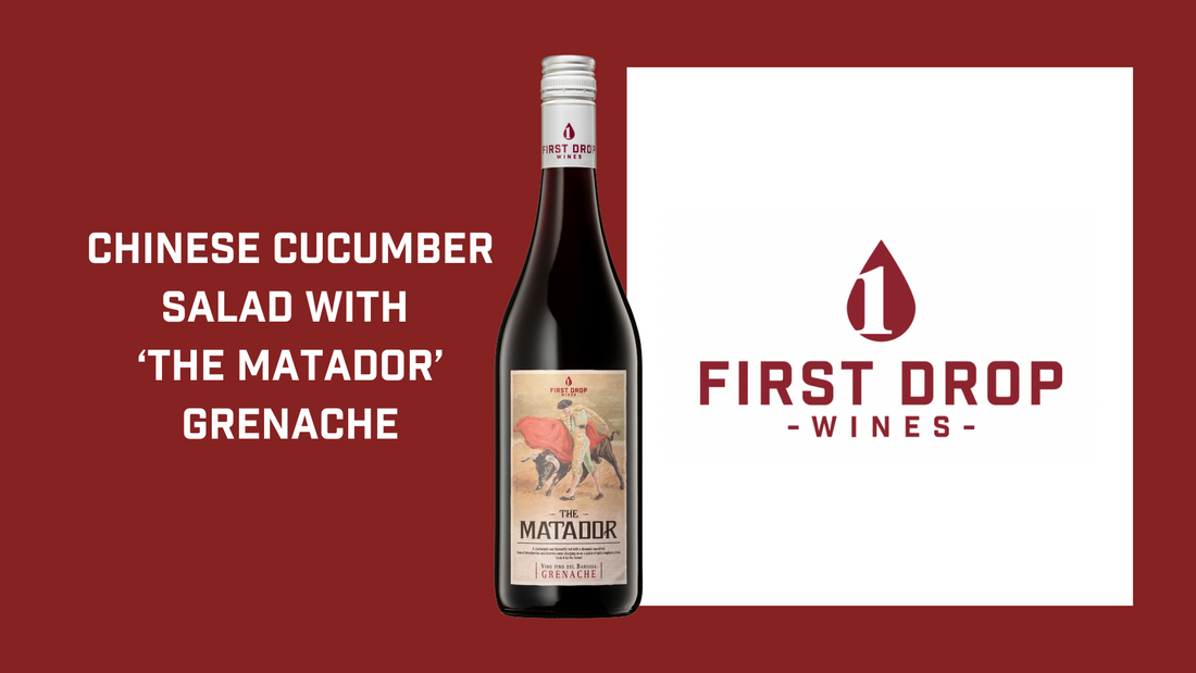 Chinese Cucumber Salad & 'The Matador' Grenache